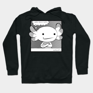 Axolotl - Like You A'lotl Funny Pun Hoodie